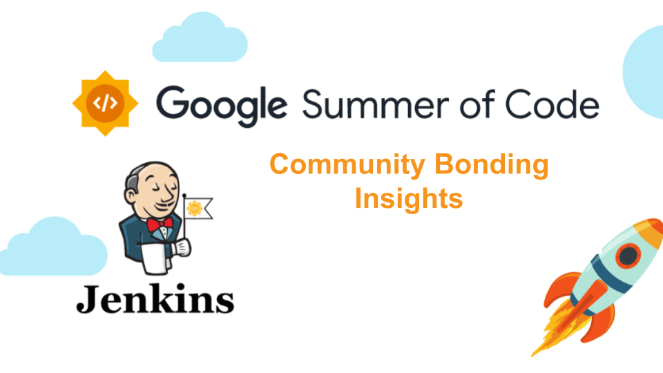 Jenkins in Google Summer of Code Community Bonding, Contributors' Takeaways